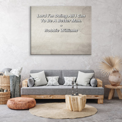 Artsy Quote "Lord I’m Doing All I Can To Be A Better Man." By Robbie Williams Gallery Wrapped Canvas