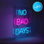 30Cm "No Bad Days" LED Sign