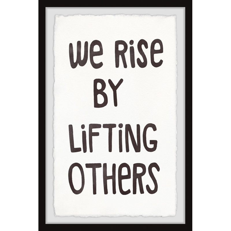 'We Rise By Lifting Others' Framed Print, 30" H x 20" W x 1.5" D