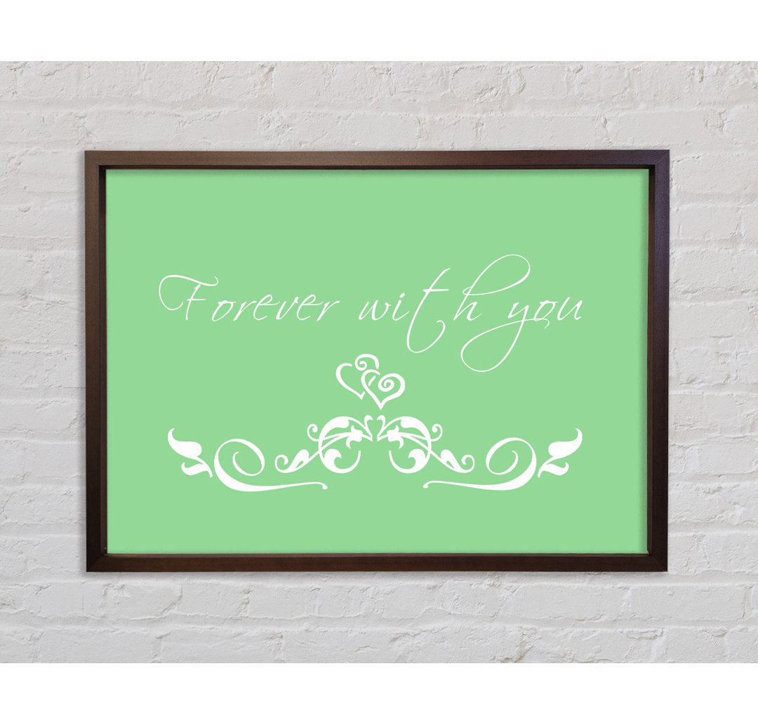 Love Quote Forever With You Green - Einzelner Bilderrahmen Typografie auf Leinwand