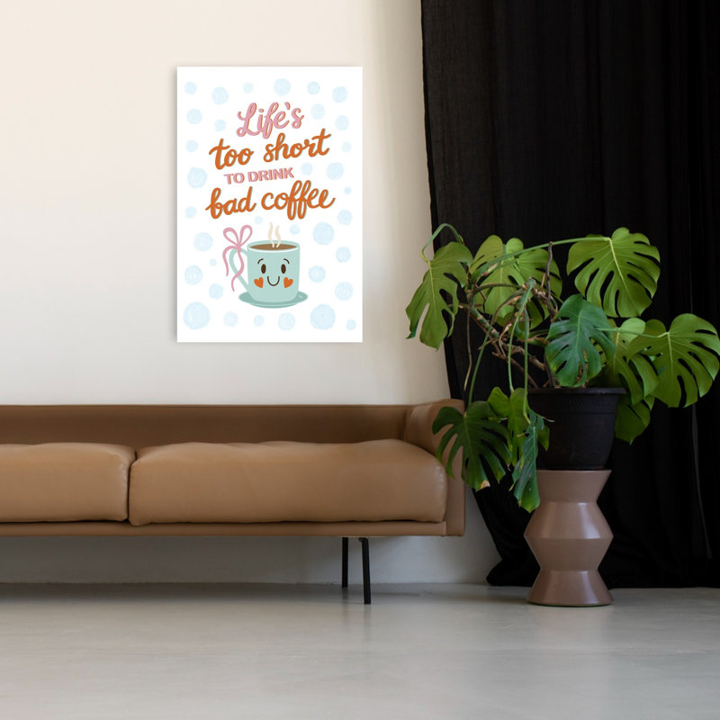 «Life's Too Short Coffee», reproduction d'art murale contemporaine, H 48 po x l 32 po