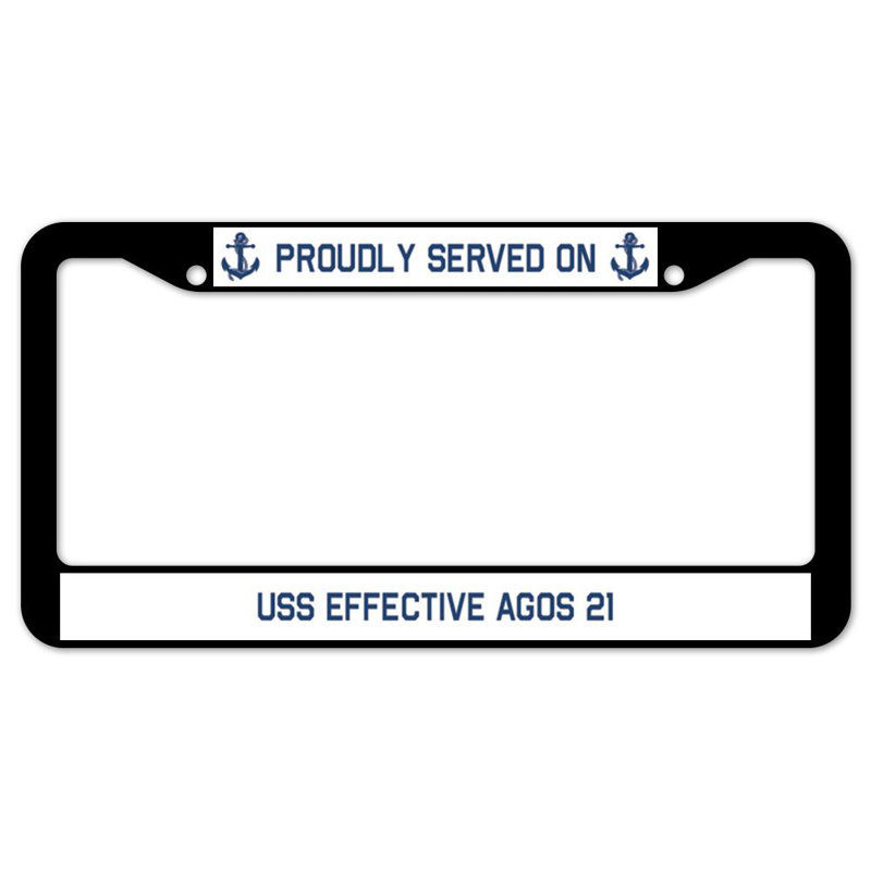 Signmission Proudly Served On Proudly Served On USS EFFECTIVE AGOS 21 Plastic Licence Plate Frame