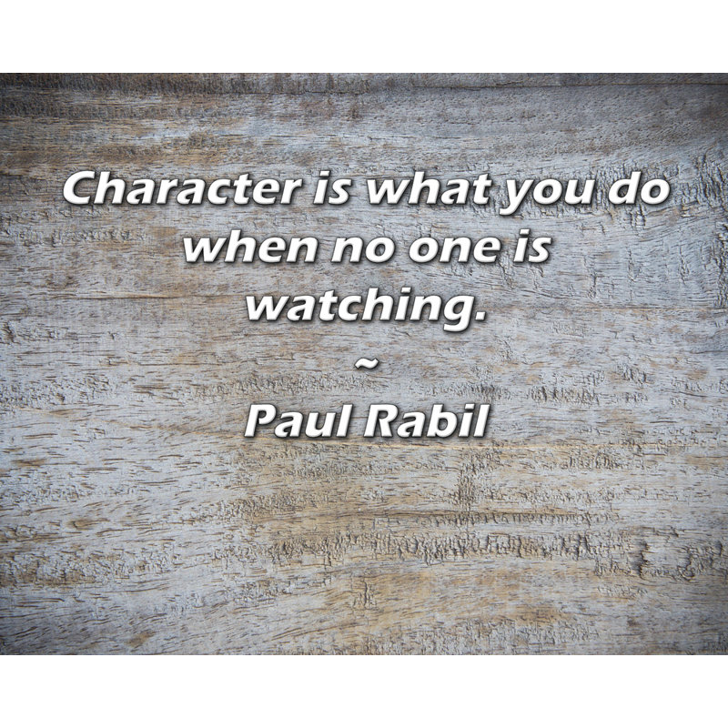 Artsy Quote "Character is what you do when no one is watching." By Paul Rabil Gallery Wrapped Canvas, 17" H x 24" W