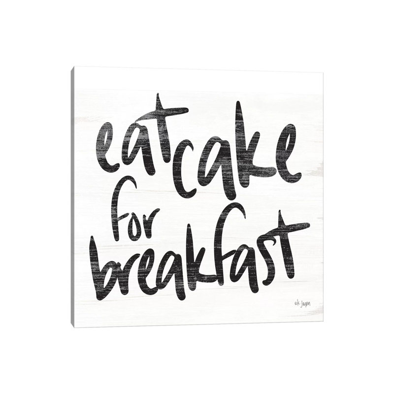 Eat Cake For Breakfast by Jaxn Blvd. - Wrapped Canvas Print, 45.72 cm H x 45.72 cm W x 3.175 cm D