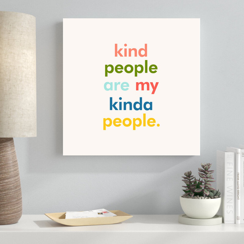 «Kind People Are My Kind of People», reproduction d'art textuel sur toile tendue, H 20 po x l 20 po