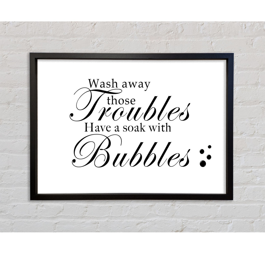 Badezimmer Zitat Wash Away Those Troubles Bubbles - Single Picture Frame Typography on Canvas