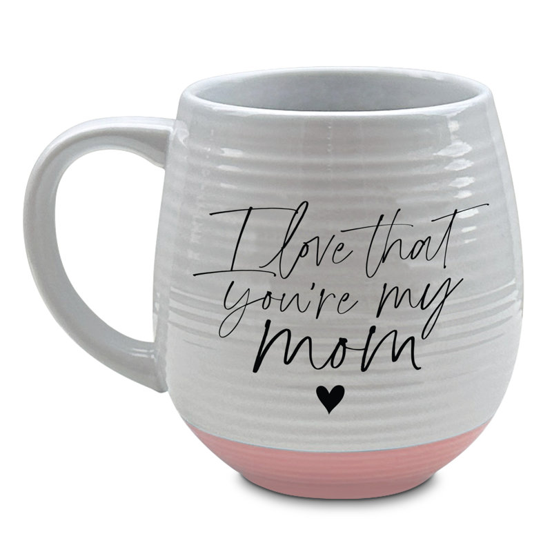 Grande tasse I Love That You Are My Mom 18 oz