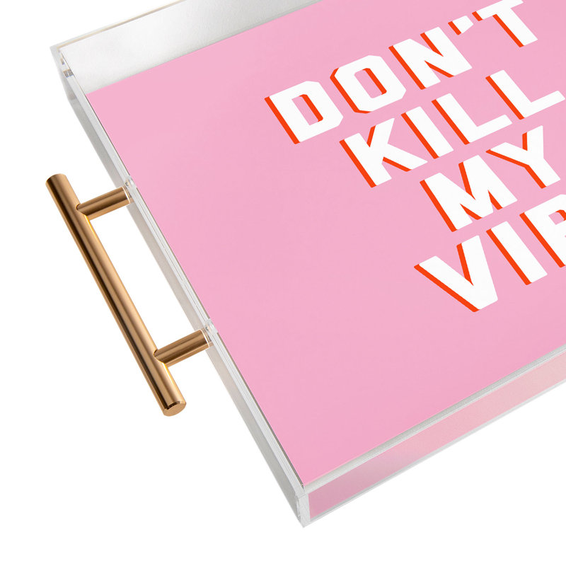 DirtyAngelFace Dont Kill My Vibe Acrylic Tray