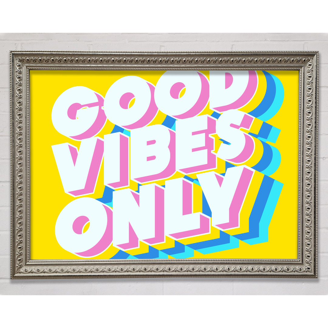 Good Vibes Only Bold Gerahmter Druck