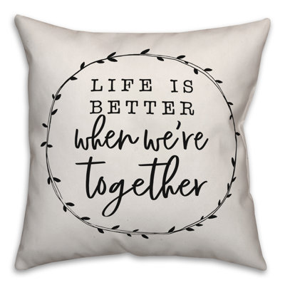 Housse de coussin carré et insert Life Is Better When We Together Together