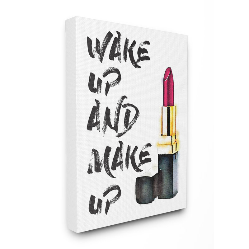 «Wake Up and Make Up», art textuel, H 20 po x l 16 po x P 1,5 po, Toile tendue