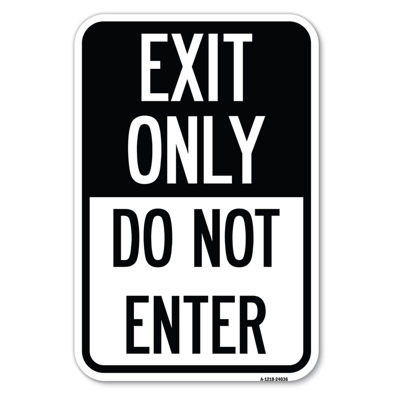 Exit Only Do Not Enter 1/24036, 18" H x 12" W x 1" D