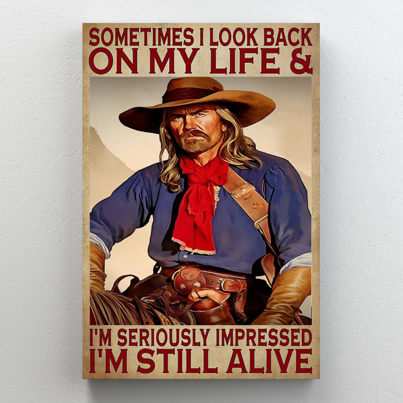 " Cowboy Im Still Alive ", 36" H x 24" W x 1.25" D