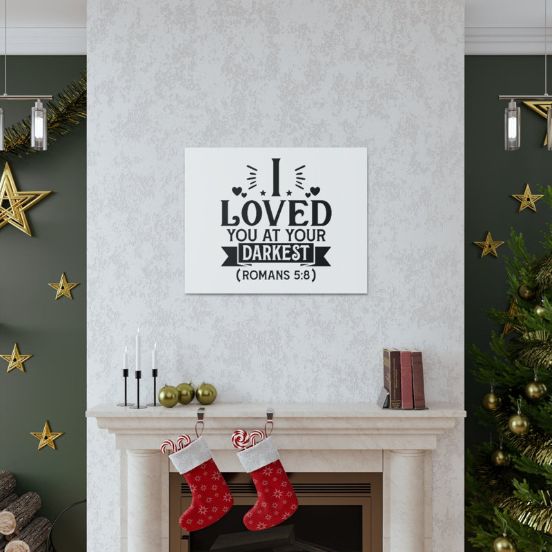 I I Love You at Your Darkest Romans 5: 8, verset biblique sur toile, art mural chrétien, H 24 po x l 30 po