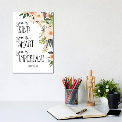 You Is Kind, You Is Smart, You Is Important - Print on Canvas