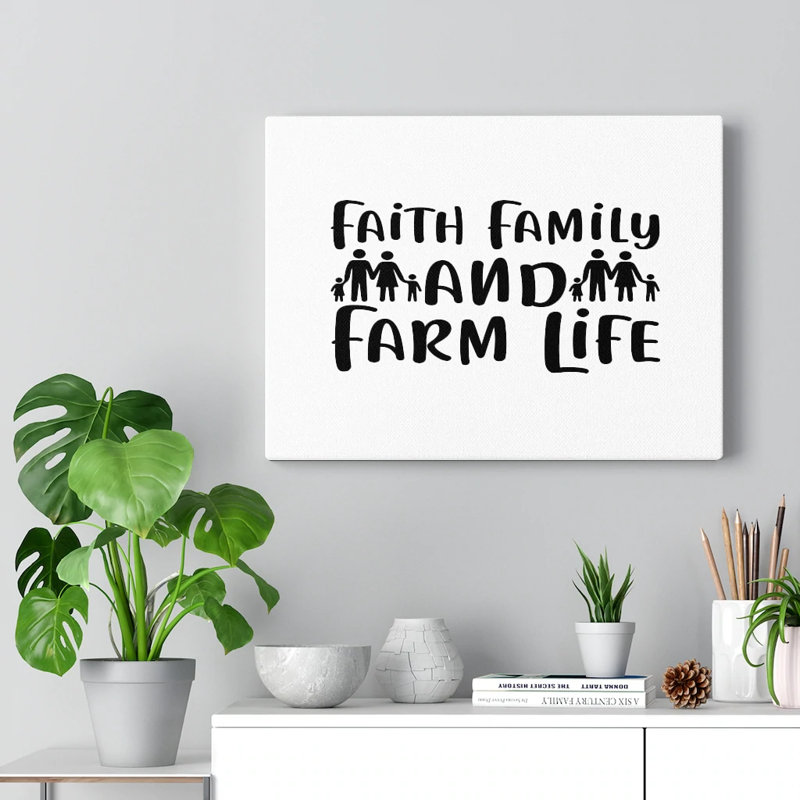Faith Family And Farm Life - Wrapped Canvas Print, 28cm H x 36cm W