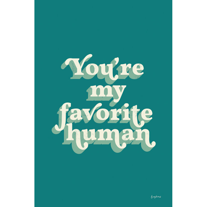Youre My Favorite by Becky Thorns - Typography Art Print, Wrapped Canvas, 91cm H x 61cm W