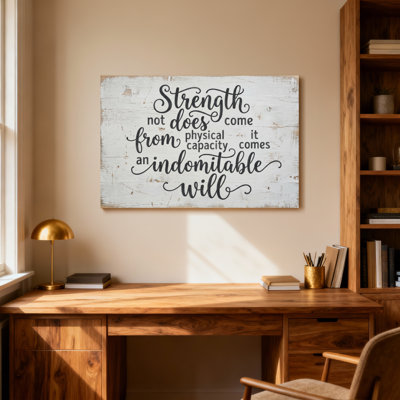 Text & Numbers Strength Not Does Come From Physical Capacity It Comes An Indomitable Will