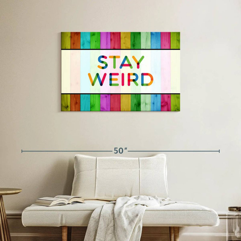 Ashelle Stay Weird Typography, 24" H x 36" W