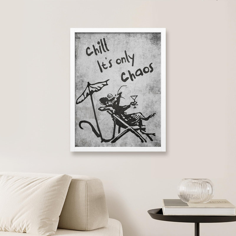 " Chill It's Only Chaos ", White, 10" H x 8" W