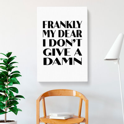 Frankly My Dear - Wrapped Canvas