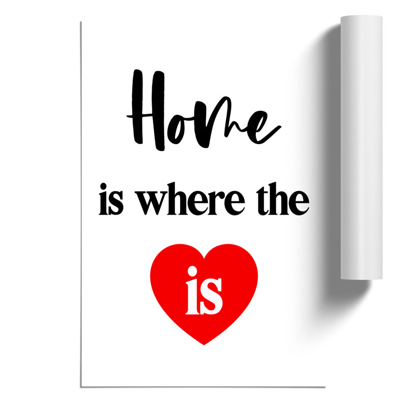 Home Is Where the Heart Is - Frameless Print, 42cm H x 30cm W x 0.1cm D