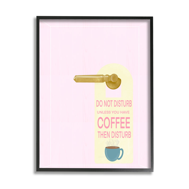 «Do Not Disturb Unless Coffee Expression» par Ashley Singleton - cadre flottant, impression, Giclée encadrée noir minuit