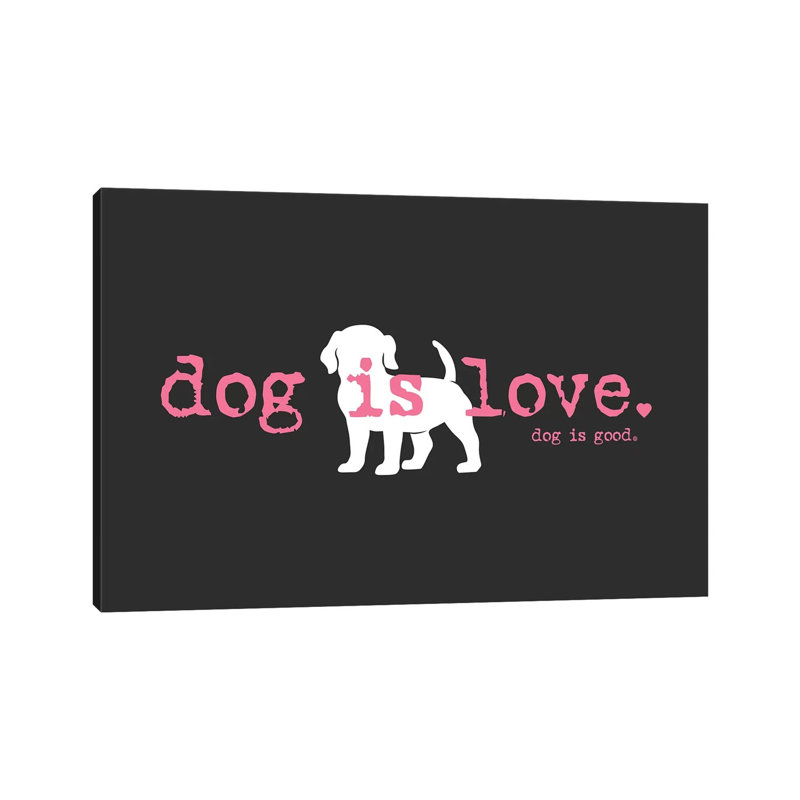 Dog Is Love - Print on Canvas, Wrapped Canvas, 101.6cm H x 152.4cm W x 3.81cm D