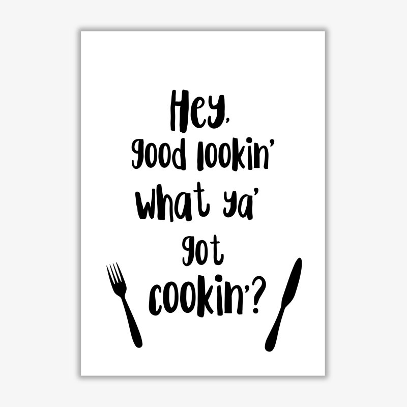 Hey Good Lookin' - Print, No Frame, 42 cm H x 30 cm W x 1 cm D