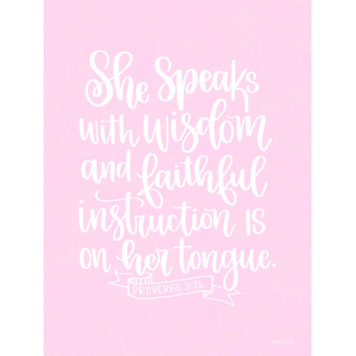 " She Speaks With Wisdom "