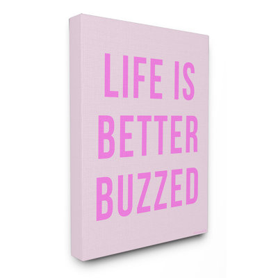«Life Is Better Buzzed», art mural sur toile par House of Lulu