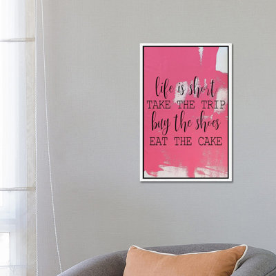 Life Is Short by Kimberly Allen - Print on Canvas
