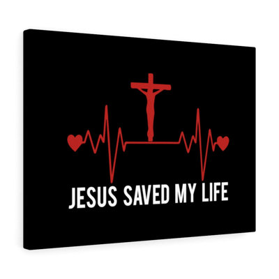 Jesus Saved My Life - Wrapped Canvas Print