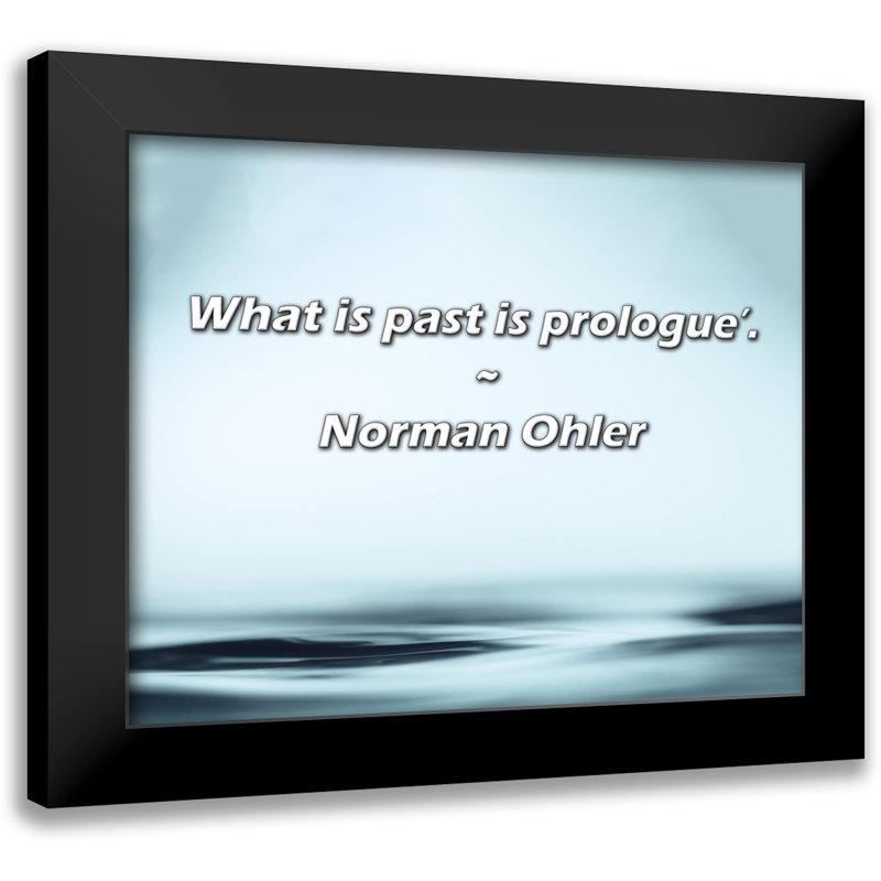 Citation de Norman Ohler: «What is past is prologue».