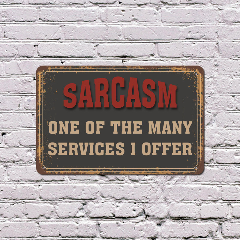 Sarcasm, l'un des nombreux services que je propose, affiche en plastique de 13 po x 20 po