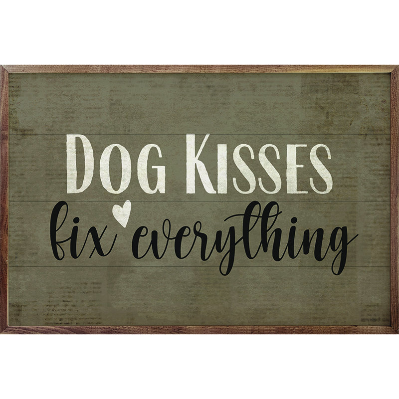 «Dog Kisses Fix Fix», H 16 po x l 24 po