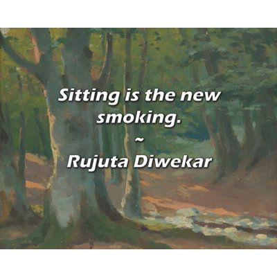 Citation de Rujuta Diwekar: «Assis is the new smoking».
