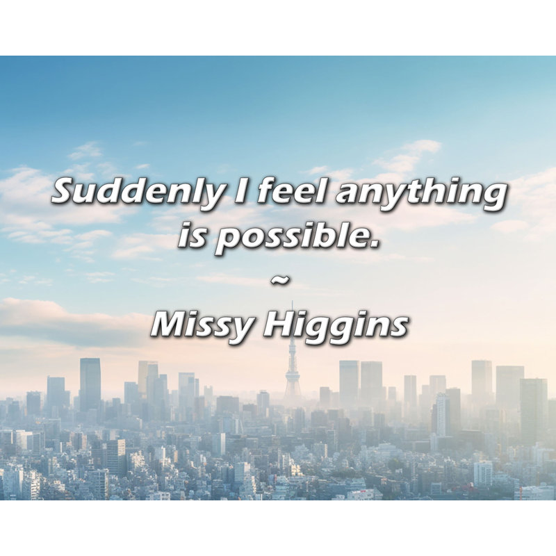 Citation artistique «Tout à coup, je sens que tout est possible.» Toile tendue par Missy Higgins, H 24 po x l 17 po