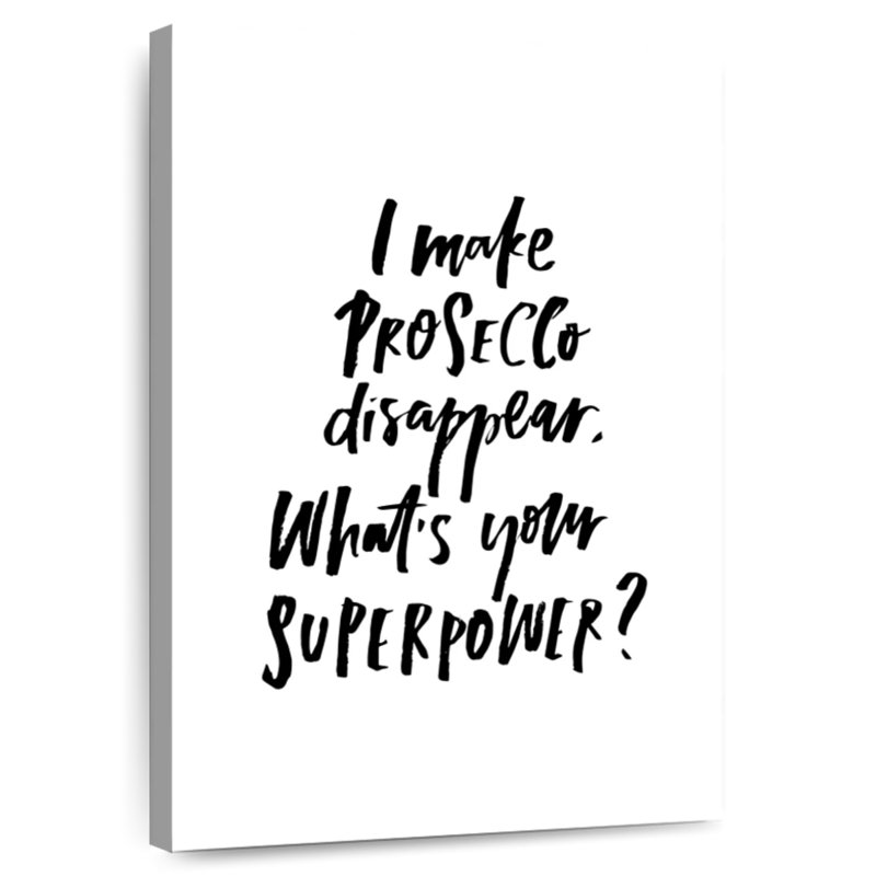 I Make Prosecco Disappear, 12" H x 8" W