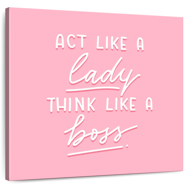 Tergel Act Like A Lady Think Like A Boss, H 16 po x l 16 po