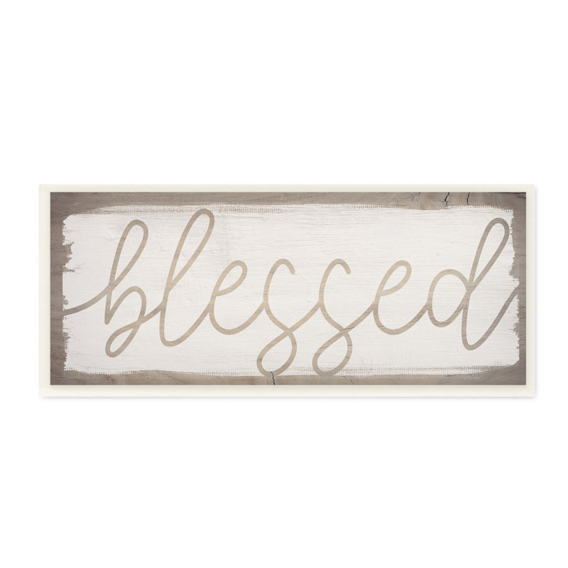 " Charming Blessed Quote Wood Grain Pattern " by Daphne Polselli, Wall Plaque, 17" H x 7" W x 1.5" D