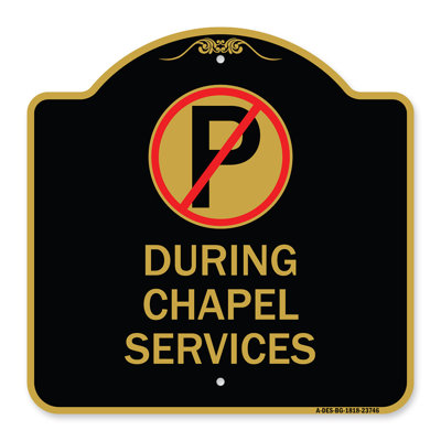 Enseigne Signmission Designer Series - Pas de stationnements pendant la chapelle Services | Enseigne architecturale noire et dorée en aluminium de gros calibre 18 po x 18 po | Protégez votre entreprise et votre commune | Fabriqué aux États-Unis