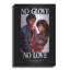 Art mural en métal luxueux «No Glove No Love» par Epic Portfolio, 24 po x 36 po-1660051796