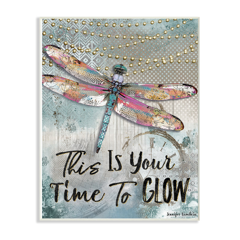 «Lights This Is Your Time To Glow Inspirational Dragonfly», impression, H 18 po x l 12,5 po x P 0,5 po, Plaque murale
