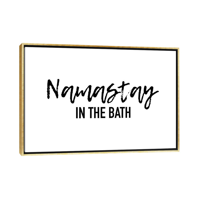 Namastay In The Bath - Textual Art, Gold Frame, No Mat, 18" H x 26" W x 1.5" D