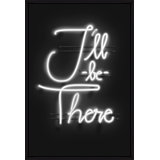 Neon I'll Be There Print by David Brown