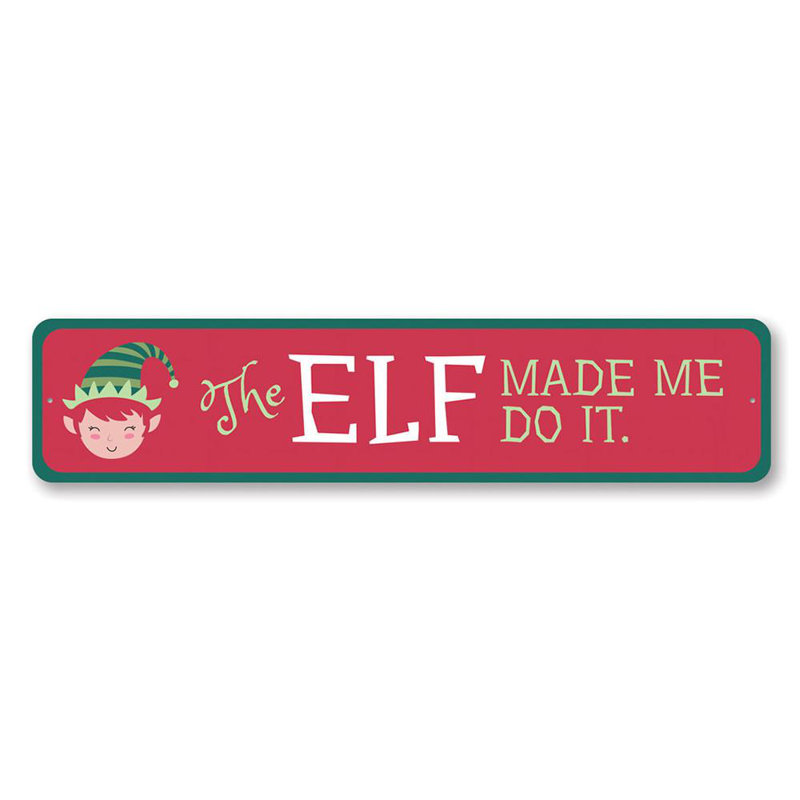 Plaque en aluminium The Elf Made Me Do It Holiday, H 6 po x l 24 po x P 0,06 po