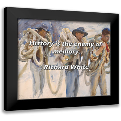 Citation de Richard White: L'histoire est l'ennemie de la mémoire.