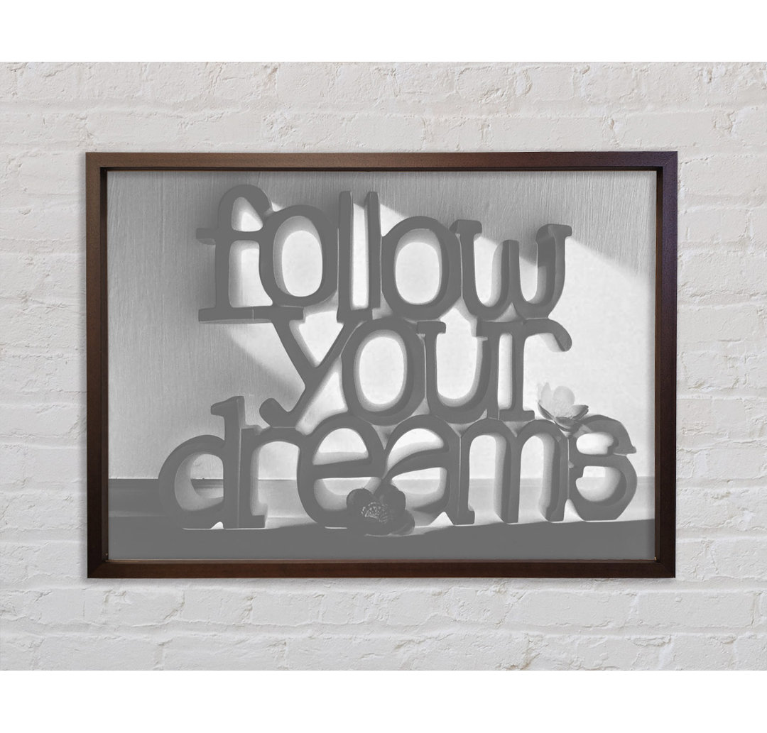 Home Zitat Follow Your Dreams Grau - Einzelner Bilderrahmen Typografie auf Leinwand