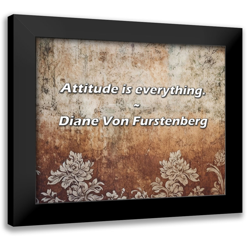 Diane Von Furstenberg Quote: Attitude is everything.